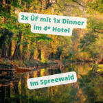 Spreewald 😊🌳 2x ÜF mit 1x Dinner im gemütlichen 4* Hotel für 139€ p.P. (bis Ende April 2025 Bestpreis)