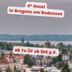 4* Hotel in Bregenz am Bodensee ⛰🤩 ab 1x ÜF ab nur 50€ p.P.